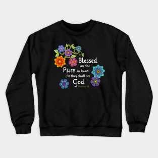 Blessed are the Pure Crewneck Sweatshirt